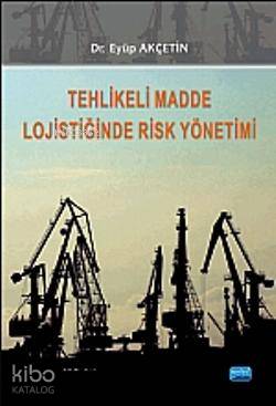 Tehlikeli Madde Lojistiğinde Risk Yönetimi