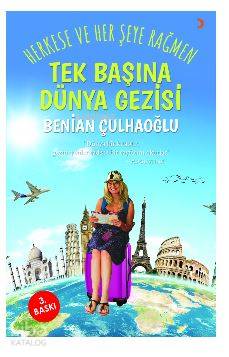 Tek Başına Dünya Gezisi; Herkese ve her şeye rağmen