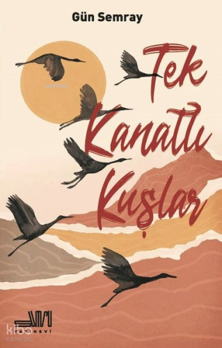 Tek Kanatlı Kuşlar | Gün Semray | Sumru Yayınevi