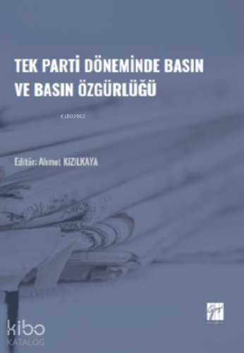 Tek Parti Döneminde Basın ve Basın Özgürlüğü