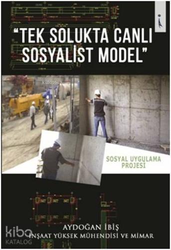 Tek Solukta Canlı Sosyalist Model; Sosyal Uygulama Projesi