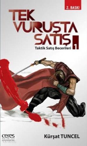 Tek Vuruşta Satış - 1 | Kürşat Tuncel | Ceres Yayınları