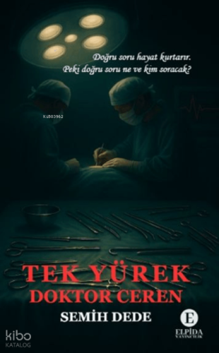 Tek Yürek Doktor Ceren | Semih Dede | Elpida Yayıncılık