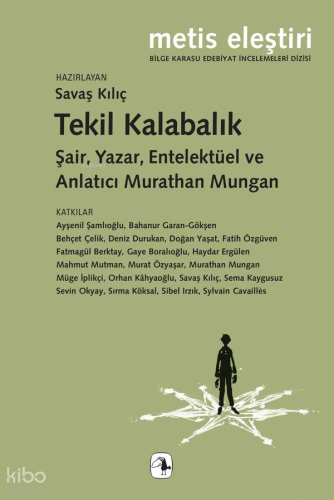 Tekil Kalabalık ;Şair Yazar Entelektüel ve Anlatıcı Murathan Mungan | 