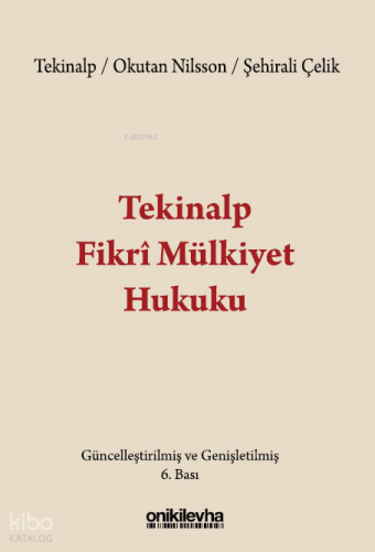 Tekinalp Fikri Mülkiyet Hukuku (Ciltli) | Gül Okutan Nilsson | On İki 