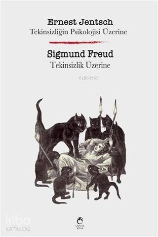 Tekinsizliğin Psikolojisi Üzerine - Tekinsizlik Üzerine