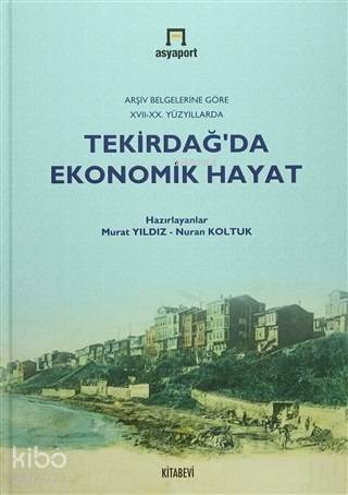 Tekirdağ'da Ekonomik Hayat | Murat Yıldız | Kitabevi Yayınları
