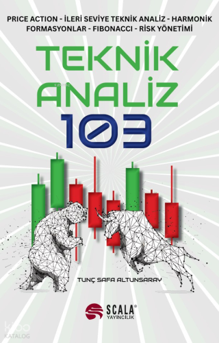 Teknik Analiz 103;Price Action - İleri Seviye Teknik Analiz - Harmonik Formasyonlar - Fibonacci - Risk Yönetimi