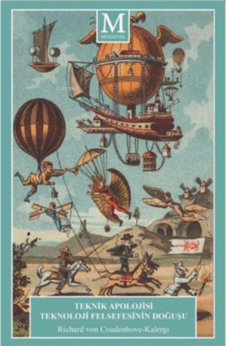 Teknik Apolojisi Teknoloji Felsefesinin Doğuşu