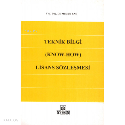 Teknik Bilgi (Know-How) Lisans Sözleşmesi