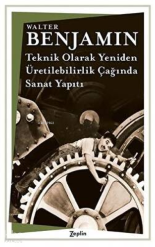 Teknik Olarak Yeniden Üretilebilirlik Çağında Sanat Yapıtı