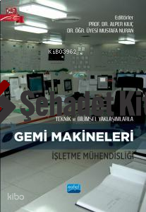 Teknik ve Bilimsel Yaklaşımlarla Gemi Makineleri İşletme Mühendisliği