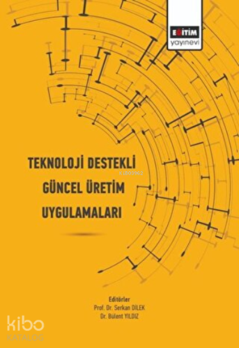 Teknoloji Destekli Güncel Üretim Uygulamaları