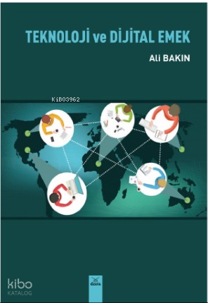 Teknoloji Ve Dijital Emek