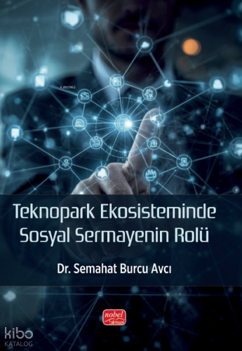 Teknopark Ekosisteminde Sosyal Sermayenin Rolü | Semahat Burcu | Nobel