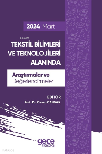 Tekstil Bilimleri ve Teknolojileri Alanında Araştırmalar ve Değerlendirmeler - Mart 2024