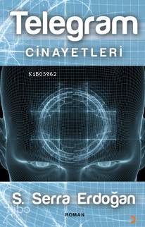 Telegram Cinayetleri | S. Serra Erdoğan | Cinius Yayınları