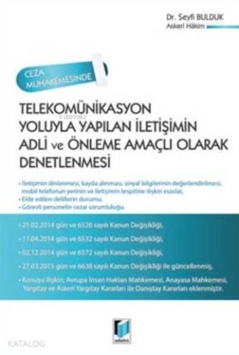 Telekomünikasyon Yoluyla Yapılan İletişimin Adli Ve Önleme Amaçlı Olarak Denetlemesi; Ceza Muhakemesinde