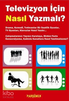 Televizyon İçin Nasıl Yazmalı?; Drama, Komedi, TV Oyunları Nasıl Yazılır