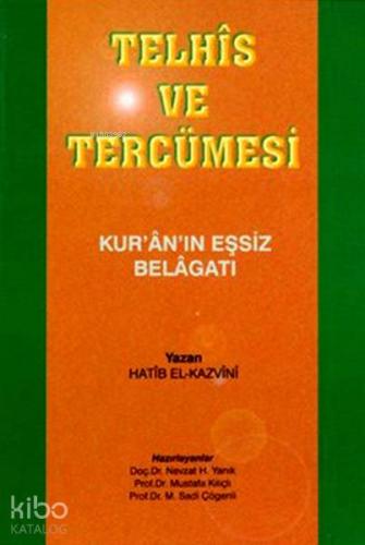 Telhîs Ve Tercümesi | Hatip el-Kazvînî | Huzur Yayınevi
