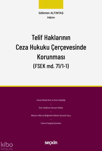 Telif Haklarının Ceza Hukuku Çerçevesinde Korunması;FSEK md.71/1–1