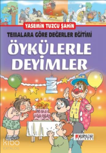 Temalara Göre Değerler Eğitimi - Öykülerle Deyimler