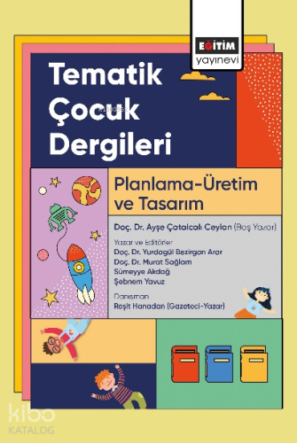 Tematik Çocuk Dergileri | Ayşe Çatalcalı Ceylan | Eğitim Yayınevi - Bi