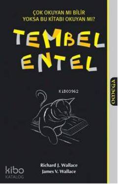 Tembel Entel; Çok Okuyan mı Bilir Yoksa Bu Kitabı Okuyan mı?