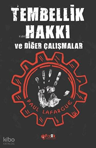 Tembellik Hakkı;ve Diğer Çalışmalar
