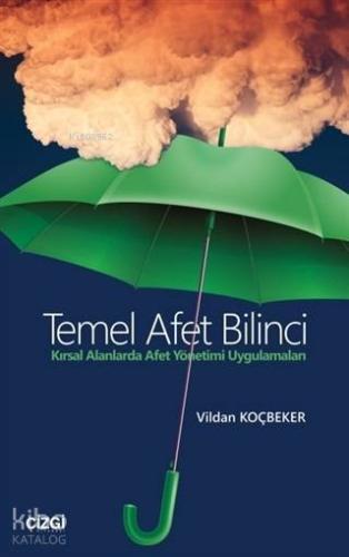 Temel Afet Bilinci; Kırsal Alanlarda Afet Yönetimi Uygulamaları