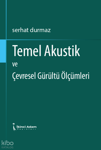 Temel Akustik ve Çevresel Gürültü Ölçümleri | Serhat Durmaz | İkinci A