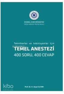 Temel Anestezi : Tekniker ve Teknisyenler İçin 400 Soru, 400 Cevap)
