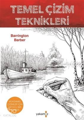 Temel Çizim Teknikleri | Barrington Barber | Yakamoz Yayınları