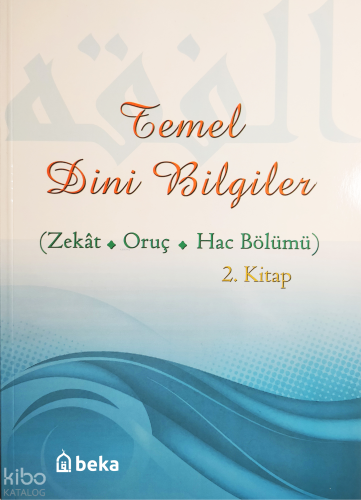 Temel Dini Bilgiler 2. Kitap - Zekat, Oruç ve Hac Bölümü