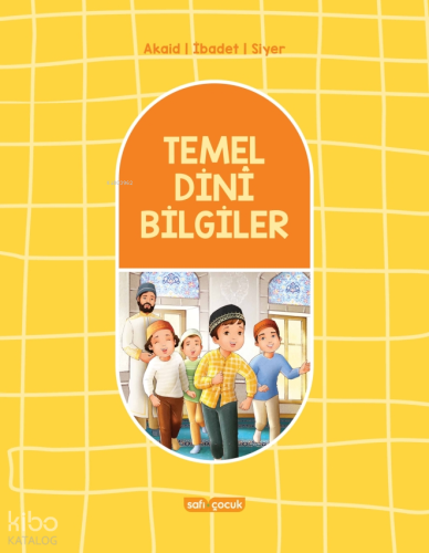 Temel Dini Bilgiler | Kolektif | Safi Çocuk