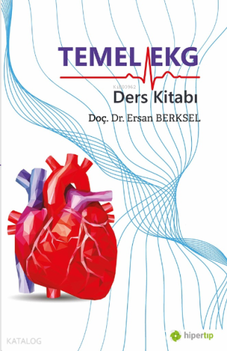 Temel EKG Ders Kitabı | Ersan Berksel | Hiper Yayınları