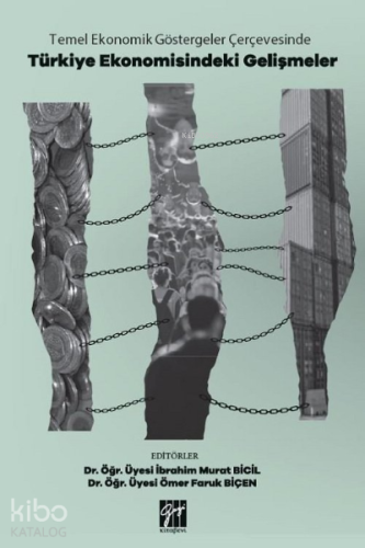 Temel Ekonomik Göstergeler Çerçevesinde Türkiye Ekonomisindeki Gelişmeler