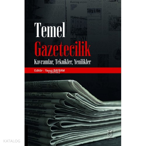 Temel Gazetecilik Kavramlar, Teknikler, Yenilikler