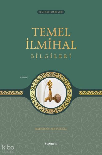 Temel İlmihal Bilgileri (Ciltli) | Şemseddin Bektaşoğlu | Serhend Yayı