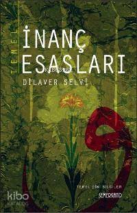 Temel İnanç Esasları | Dilaver Selvi | Semerkand Yayınları