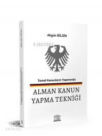 Temel Kanunların Yapımında Alman Kanun Yapma Tekniği Tanıtım Bilgileri