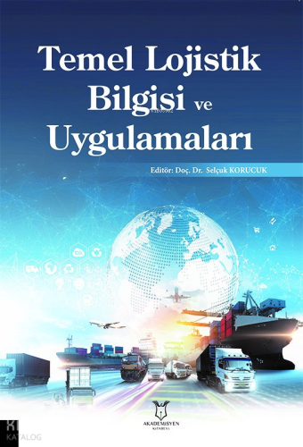 Temel Lojistik Bilgisi ve Uygulamaları