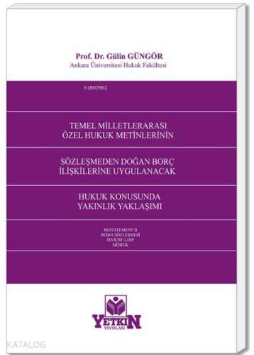 Temel Milletlerarası Özel Hukuk Metinlerinin| Sözleşmeden Doğan Borç İlişkilerine Uygulanacak Hukuk Konusunda Yakınlık Yaklaşımı