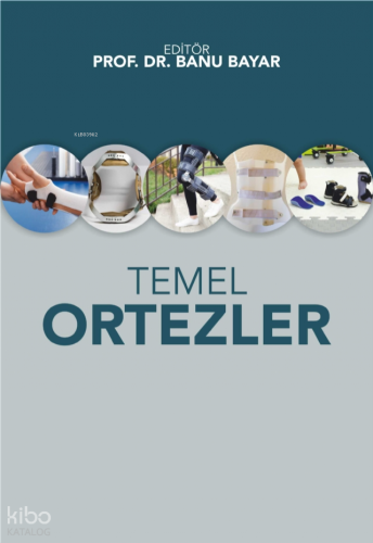 Temel Ortezler | Kolektif | Nobel Akademik Yayıncılık