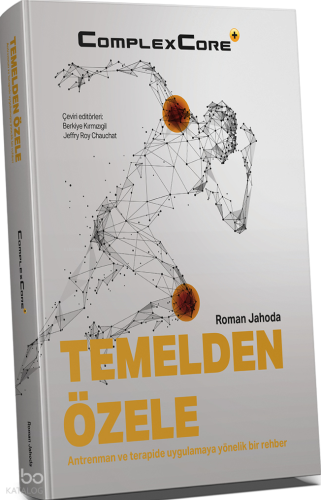 Temelden Özele ;Antrenman ve Terapide Uygulamaya Yönelik Bir Rehber | 