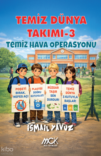 Temiz Hava Operasyonu;Temiz Dünya Takımı 3 | İsmail Yavuz | MCK Yayınl