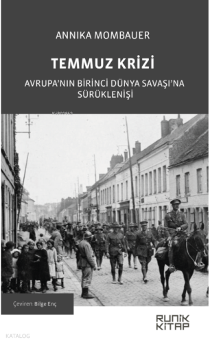 Temmuz Krizi;Avrupa'nın Birinci Dünya Savaşı'na Sürüklenişi