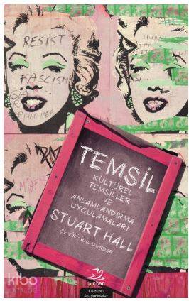 Temsil; Kültürel Temsiller ve Anlamlandırma Uygulamaları