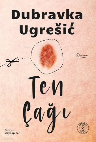 Ten Çağı | Dubravka Ugresic | Everest Yayınları