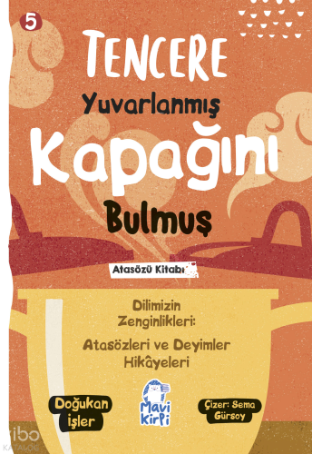 Tencere Yuvarlanmış Kapağını Bulmuş;Atasözleri ve Deyimler Hikayeleri 5